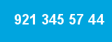 921 345 57 44 921 345 57 44